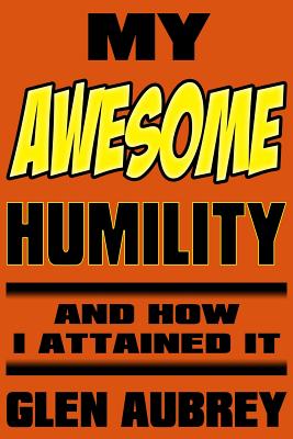 Seller image for My Awesome Humility and How I Attained It (Paperback or Softback) for sale by BargainBookStores