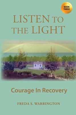 Seller image for Listen To The Light: Courage In Recovery (Paperback or Softback) for sale by BargainBookStores