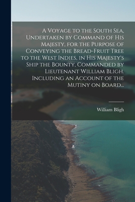 Bild des Verkufers fr A Voyage to the South Sea, Undertaken by Command of His Majesty, for the Purpose of Conveying the Bread-fruit Tree to the West Indies, in His Majesty' (Paperback or Softback) zum Verkauf von BargainBookStores