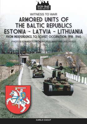 Seller image for Armored units of the Baltic republics Estonia-Latvia-Lithuania (Paperback or Softback) for sale by BargainBookStores