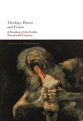 Bild des Verkufers fr Theology, Horror and Fiction: A Reading of the Gothic Nineteenth Century (Paperback or Softback) zum Verkauf von BargainBookStores