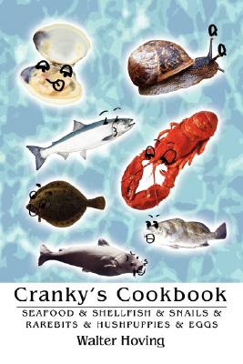 Seller image for Cranky's Cookbook: Seafood & Shellfish & Snails & Rarebits & Hushpuppies & Eggs (Paperback or Softback) for sale by BargainBookStores