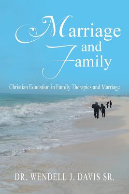 Immagine del venditore per Marriage and Family: Christian Education in Family Therapies and Marriage (Paperback or Softback) venduto da BargainBookStores