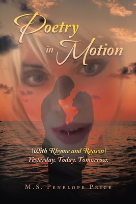 Seller image for Poetry in Motion: (With Rhyme and Reason) Yesterday. Today. Tomorrow. (Paperback or Softback) for sale by BargainBookStores