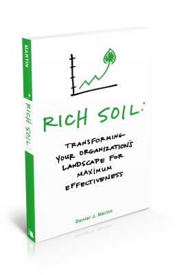 Seller image for Rich Soil: Transforming Your Organization's Landscape for Maximum Effectiveness (Paperback or Softback) for sale by BargainBookStores