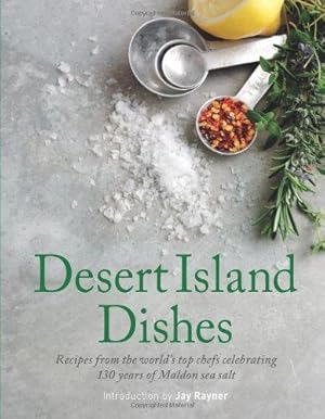 Seller image for Desert island dishes: Recipes from the World's Top Chefs for sale by WeBuyBooks