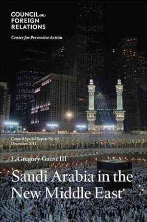 Bild des Verkufers fr Saudi Arabia in the New Middle East : December 2011 zum Verkauf von GreatBookPrices