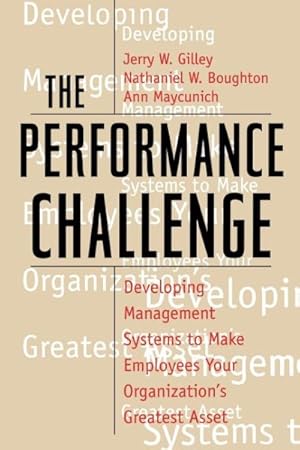 Imagen del vendedor de Performance Challenge : Developing Management Systems to Make Employees Your Organization's Greatest Asset a la venta por GreatBookPrices