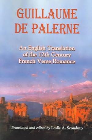 Image du vendeur pour Guillaume De Palerne : An English Translation Of The 12th Century French Verse Romance mis en vente par GreatBookPrices