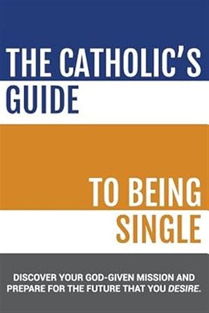 Seller image for Catholic's Guide to Being Single for sale by GreatBookPrices