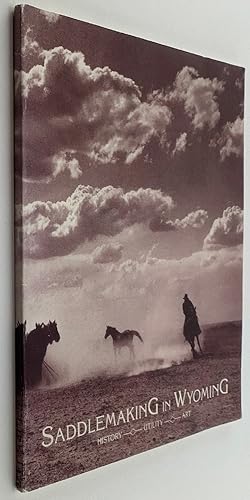 Immagine del venditore per Saddlemaking in Wyoming: History, Utility, Art venduto da Brancamp Books