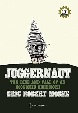 Imagen del vendedor de Juggernaut: The Rise and Fall of an Economic Behemoth a la venta por WeBuyBooks
