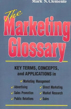 Seller image for Marketing Glossary : Key Terms, Concepts and Applications in Marketing Management, Sales, Advertising, Public Relations, Direct Marketing, Market Research, Sales promotion for sale by GreatBookPrices