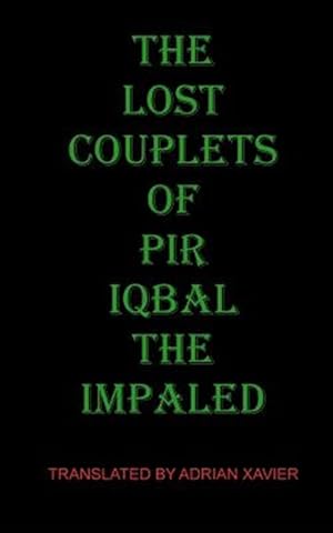 Immagine del venditore per The Lost Couplets of Pir Iqbal the Impaled venduto da GreatBookPrices