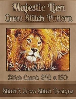 Image du vendeur pour Majestic Lion Cross Stitch Pattern mis en vente par GreatBookPrices