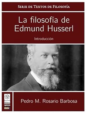 Seller image for La filosofa de Edmund Husserl / The philosophy of Edmund Husserl : Introduccin / Introduction -Language: spanish for sale by GreatBookPrices