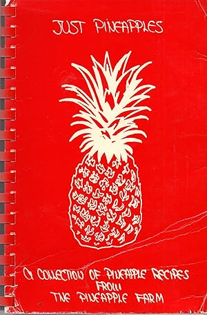 "Just Pineapples" A Collection of 751 Pineapple Recipes from Plantation Paradise The Pineapple Farm