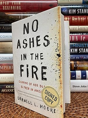 No Ashes in the Fire: Coming of Age Black and Free in America (Signed First Printing)