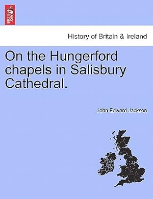 Imagen del vendedor de On the Hungerford Chapels in Salisbury Cathedral. (Paperback or Softback) a la venta por BargainBookStores