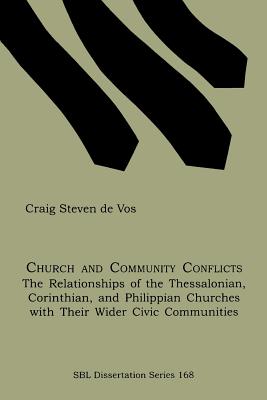 Immagine del venditore per Church and Community Conflicts: The Relationships of the Thessalonian, Corinthian, and Philippian Churches with Their Wider Civic Communities (Paperback or Softback) venduto da BargainBookStores