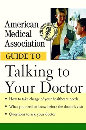 Seller image for American Medical Association Guide to Talking to Your Doctor for sale by GreatBookPrices