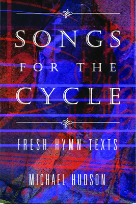 Imagen del vendedor de Songs for the Cycle: Fresh Hymn Texts for Church Years A, B, & C (Paperback or Softback) a la venta por BargainBookStores