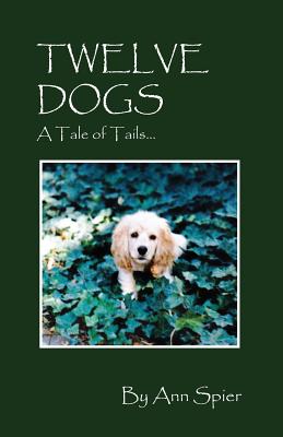 Immagine del venditore per Twelve Dogs: A Tale of Tails. (Paperback or Softback) venduto da BargainBookStores