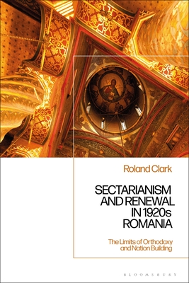 Seller image for Sectarianism and Renewal in 1920s Romania: The Limits of Orthodoxy and Nation-Building (Paperback or Softback) for sale by BargainBookStores