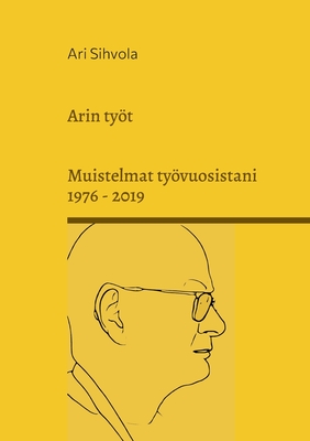 Seller image for Arin ty�t: Muistelmat ty�vuosistani 1976 - 2019 (Paperback or Softback) for sale by BargainBookStores