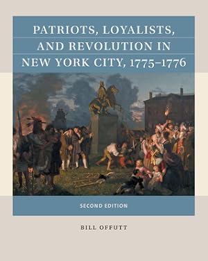 Seller image for Patriots, Loyalists, and Revolution in New York City, 1775-1776 (Paperback or Softback) for sale by BargainBookStores