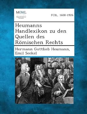 Image du vendeur pour Heumanns Handlexikon Zu Den Quellen Des Romischen Rechts (Paperback or Softback) mis en vente par BargainBookStores