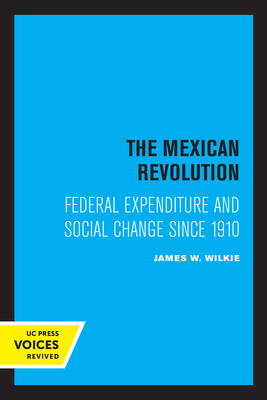 Image du vendeur pour The Mexican Revolution: Federal Expenditure and Social Change Since 1910 (Paperback or Softback) mis en vente par BargainBookStores