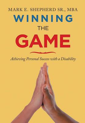 Seller image for Winning the Game: Achieving Personal Success with a Disability (Hardback or Cased Book) for sale by BargainBookStores