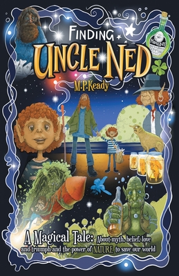 Imagen del vendedor de Finding Uncle Ned: A Magical Tale: About myth, belief, love and triumph and the power of NATURE to save our world. (Paperback or Softback) a la venta por BargainBookStores