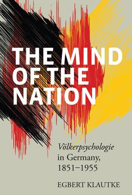 Bild des Verkufers fr The Mind of the Nation: V�lkerpsychologie in Germany, 1851-1955 (Paperback or Softback) zum Verkauf von BargainBookStores