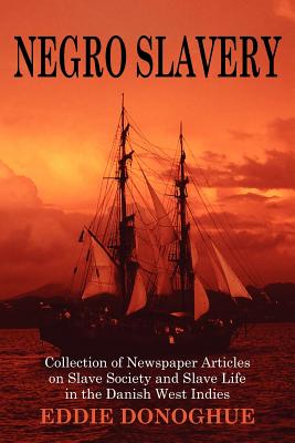 Bild des Verkufers fr Negro Slavery: Slave Society and Slave Life in the Danish West Indies (Paperback or Softback) zum Verkauf von BargainBookStores