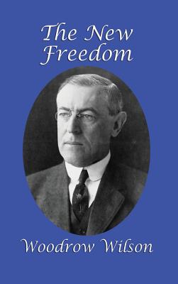 Seller image for The New Freedom (Hardback or Cased Book) for sale by BargainBookStores