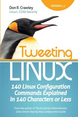 Image du vendeur pour Tweeting Linux: 140 Linux Configuration Commands Explained in 140 Characters or Less (Paperback or Softback) mis en vente par BargainBookStores