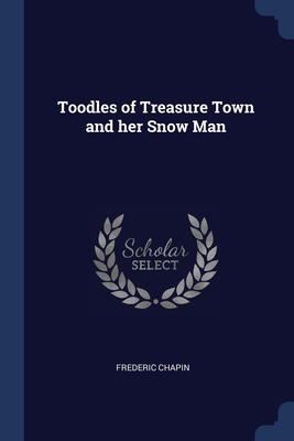 Imagen del vendedor de Toodles of Treasure Town and her Snow Man (Paperback or Softback) a la venta por BargainBookStores