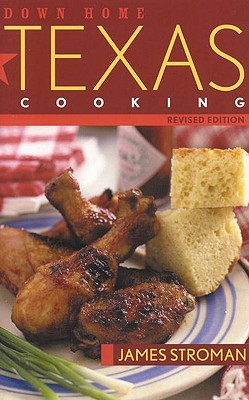 Seller image for Down Home Texas Cooking, Revised Edition (Paperback or Softback) for sale by BargainBookStores