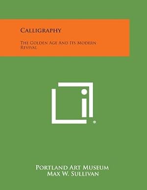 Seller image for Calligraphy: The Golden Age And Its Modern Revival (Paperback or Softback) for sale by BargainBookStores