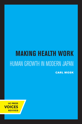 Bild des Verkufers fr Making Health Work: Human Growth in Modern Japanvolume 8 (Paperback or Softback) zum Verkauf von BargainBookStores