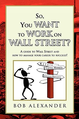 Seller image for So, You Want to Work on Wall Street? (Paperback or Softback) for sale by BargainBookStores