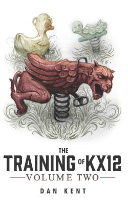 Seller image for The Training of KX12: Volume Two (Paperback or Softback) for sale by BargainBookStores