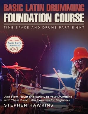 Imagen del vendedor de Basic Latin Drumming Foundation: Add Flow, Flavor and Variety to Your Drumming with These Basic Latin Exercises for Beginners (Paperback or Softback) a la venta por BargainBookStores