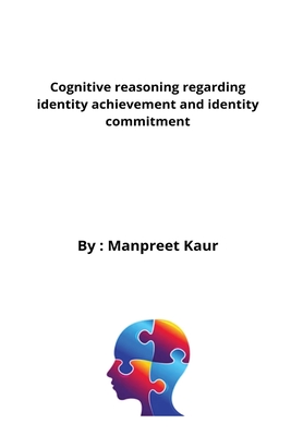 Imagen del vendedor de Cognitive reasoning regarding identity achievement and identity commitment (Paperback or Softback) a la venta por BargainBookStores