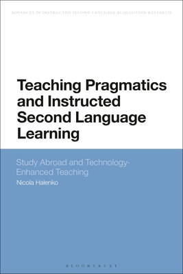Seller image for Teaching Pragmatics and Instructed Second Language Learning: Study Abroad and Technology-Enhanced Teaching (Paperback or Softback) for sale by BargainBookStores