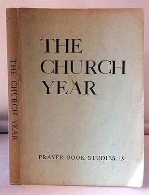 Seller image for The Church Year The Calendar and the Proper for the Sundays and Other Holy Days Throughout the Church Year for sale by S. Howlett-West Books (Member ABAA)