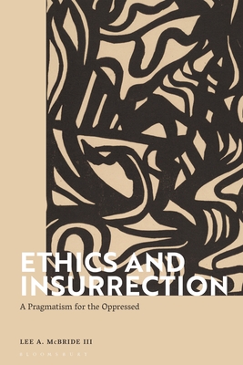 Bild des Verkufers fr Ethics and Insurrection: A Pragmatism for the Oppressed (Paperback or Softback) zum Verkauf von BargainBookStores