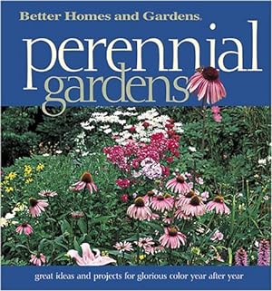 Seller image for Perennial Gardens: Great Ideas and Projects for Glorious Color Year After Year for sale by Reliant Bookstore